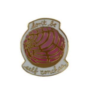 Don't be self conchas enamel pin