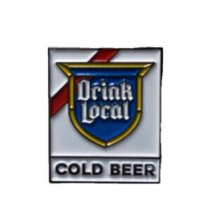 Drink local cold beer enamel pin